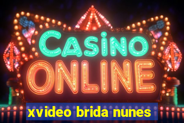 xvideo brida nunes